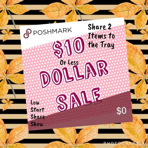 $10 Sale Other - Pop Up Low Start Share Show $10 or Less